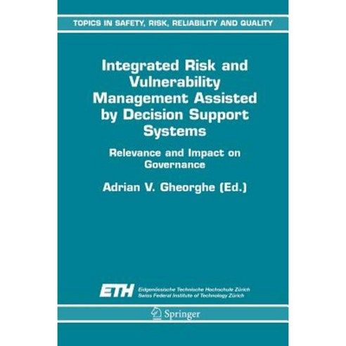 Integrated Risk and Vulnerability Management Assisted by Decision Support Systems: Relevance and Impact on Governance Paperback, Springer
