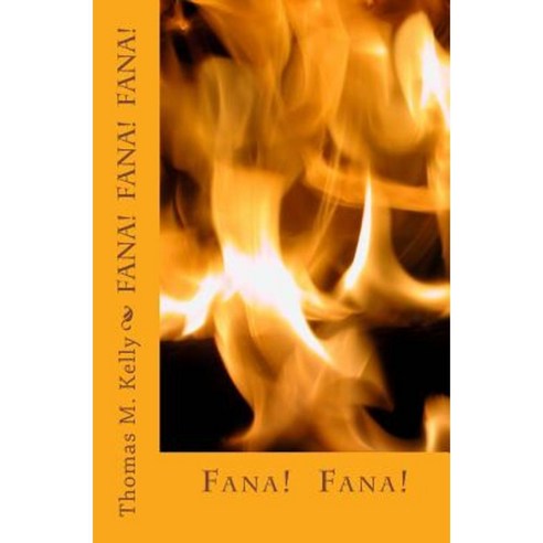Fana!: Fanaticism Today Is Not a Nice Word Paperback, Createspace Independent Publishing Platform