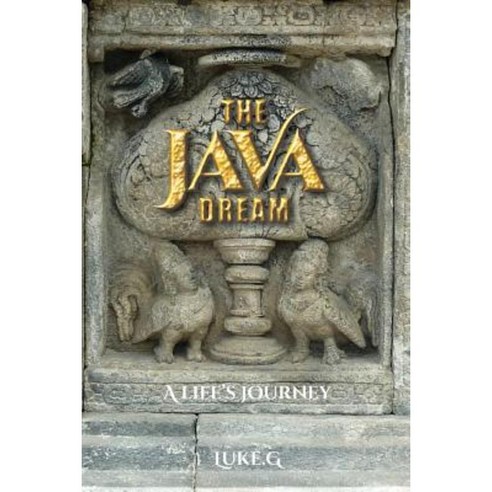 The Java Dream: A Life''s Journey Paperback, Createspace Independent Publishing Platform