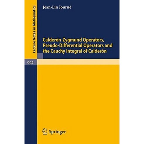 Calderon-Zygmund Operators Pseudo-Differential Operators and the Cauchy Integral of Calderon Paperback, Springer