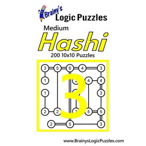 Brainy''s Logic Puzzles Medium Hashi #3: 200 10x10 Puzzles Paperback, Createspace Independent Publishing Platform