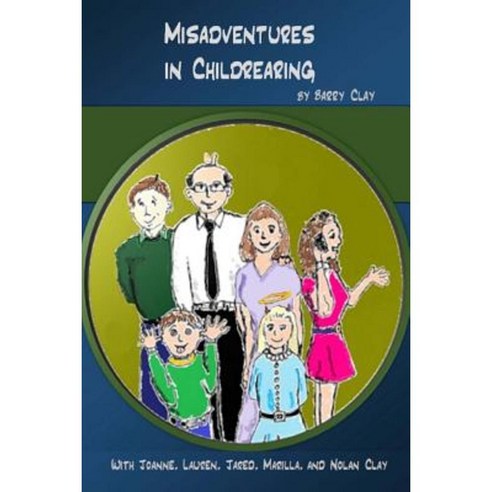 Misadventures in Childrearing Paperback, Createspace Independent Publishing Platform