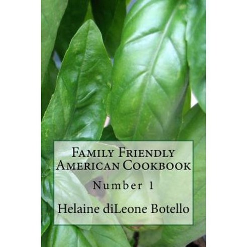 Family Friendly American Cookbook #1 Paperback, Createspace Independent Publishing Platform
