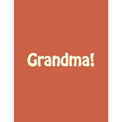 Grandma! Paperback, Createspace Independent Publishing Platform