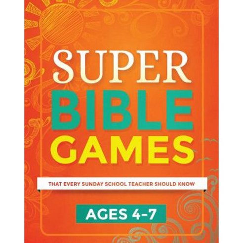 Super Bible Games for Ages 4-7: That Every Sunday School Teacher Should Know Paperback, Createspace Independent Publishing Platform