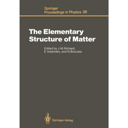 The Elementary Structure of Matter: Proceedings of the Workshop Les Houches France March 24-April 2 1987 Paperback, Springer