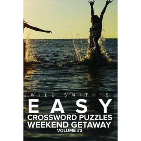 Will Smith?s Easy Crossword Puzzles -Weekend Getaway ( Volume 2) Paperback, Createspace Independent Publishing Platform