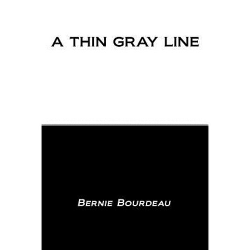 A Thin Gray Line Paperback, Createspace Independent Publishing Platform