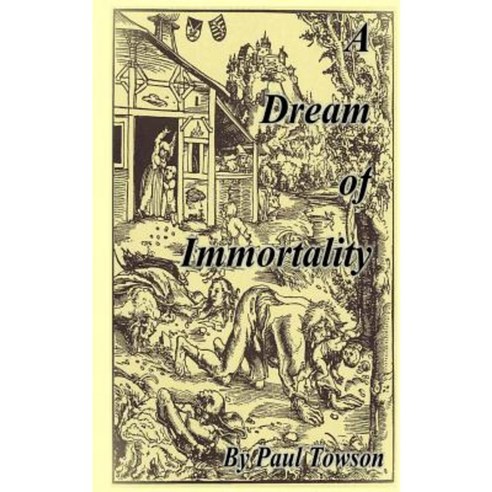 A Dream of Immortality Paperback, Createspace Independent Publishing Platform