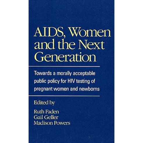 AIDS Women and the Next Generation: Towards a Morally Acceptable Public Policy for HIV Testing Hardcover, Oxford University Press, USA