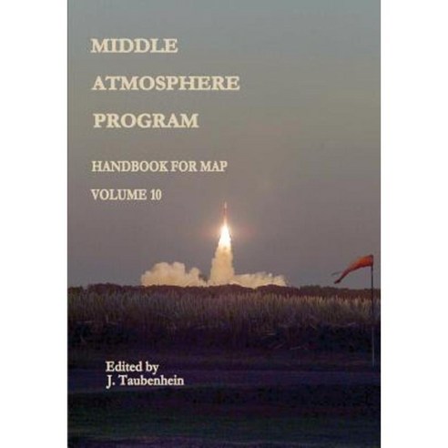 Middle Atmosphere Program - Handbook for Map: Volume 10 Paperback, Createspace Independent Publishing Platform