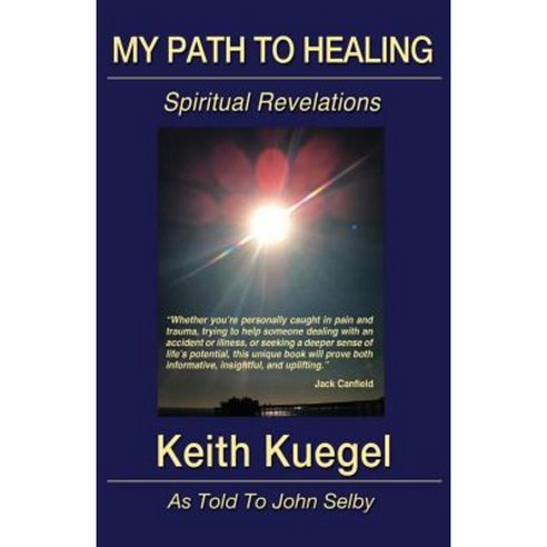 My Path to Healing: Spiritual Revelations Paperback, Createspace Independent Publishing Platform
