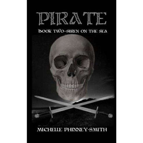Pirate--Siren on the Sea Paperback, Createspace Independent Publishing Platform