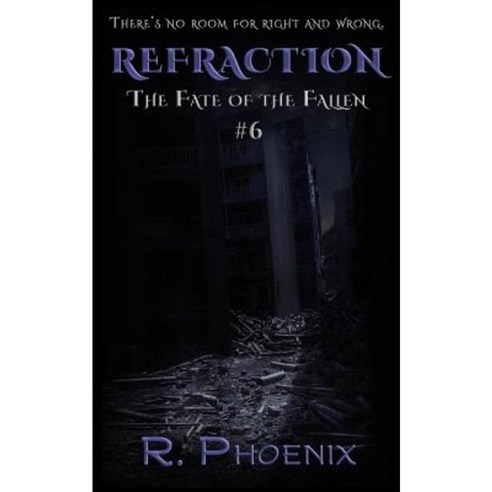 Refraction: (The Fate of the Fallen #6) Paperback, Createspace Independent Publishing Platform