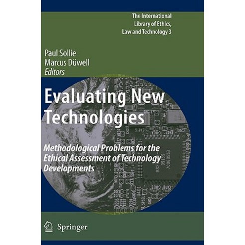Evaluating New Technologies: Methodological Problems for the Ethical Assessment of Technology Developments. Hardcover, Springer