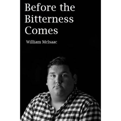 Before the Bitterness Comes Paperback, Createspace Independent Publishing Platform