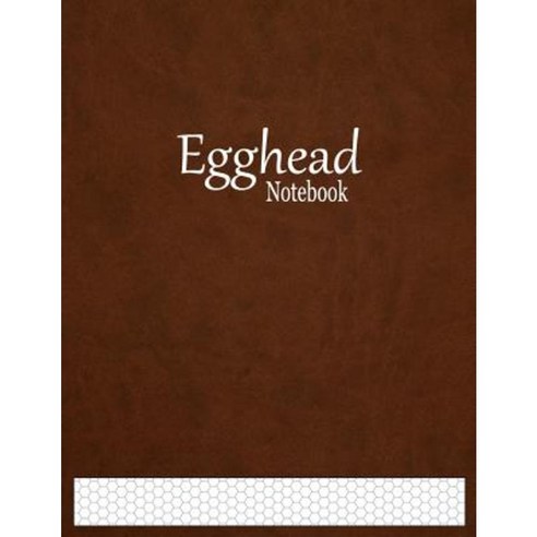 Egghead Notebook: 1/4" Hexagonal Graph Paper Ruled Paperback, Createspace Independent Publishing Platform