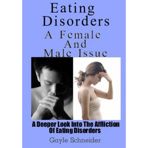Eating Disorders: A Female and Male Issue Paperback, Createspace Independent Publishing Platform