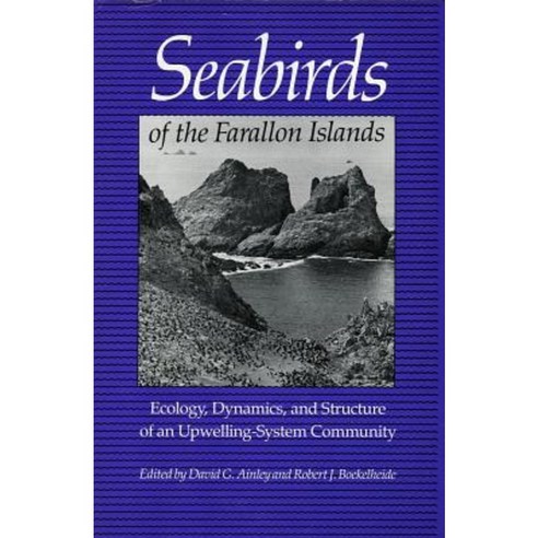 Seabirds of the Farallon Islands: Ecology Dynamics and Structure of an Upwelling-System Community Hardcover, Stanford University Press