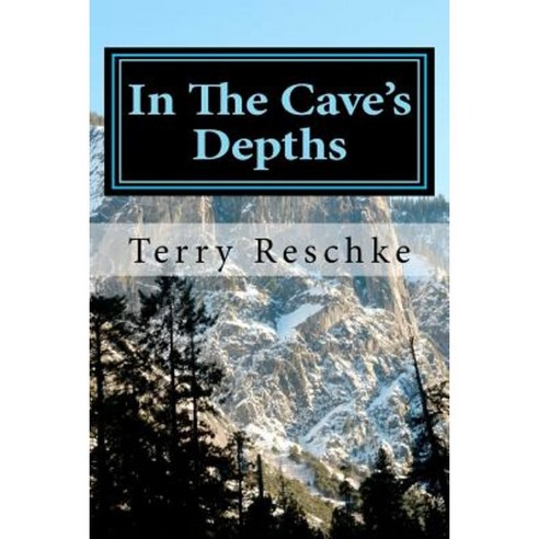 In the Cave''s Depths Paperback, Createspace Independent Publishing Platform