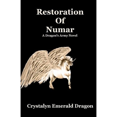Restoration of Numar: A Dragon''s Army Novel Paperback, Createspace Independent Publishing Platform