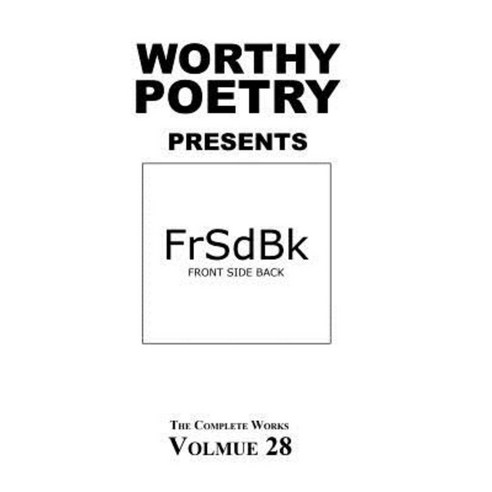 Worthy Poetry: Frsdbk Paperback, Createspace Independent Publishing Platform