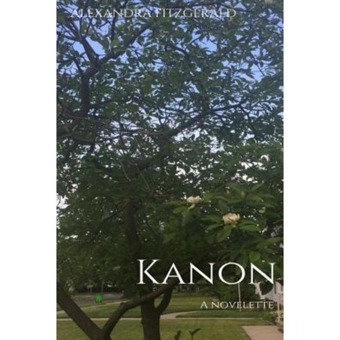 Kanon: A Novelette Paperback, Createspace Independent Publishing Platform