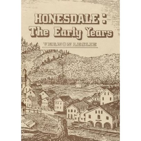 Honesdale: The Early Years Paperback, Createspace Independent Publishing Platform