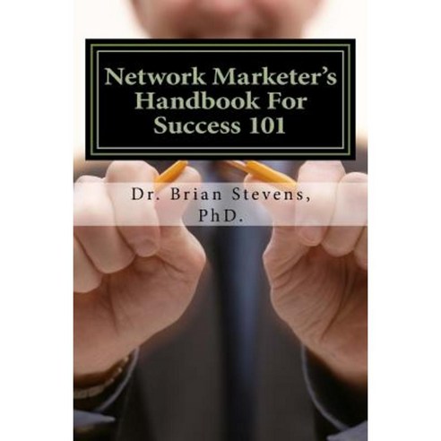 Network Marketer''s Handbook for Success 101 Paperback, Createspace Independent Publishing Platform