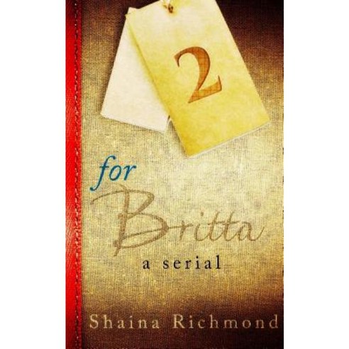 For Britta - Volume Two: A Serial Paperback, Createspace Independent Publishing Platform