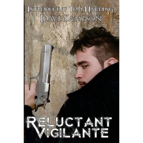 Reluctant Vigilante Paperback, Createspace Independent Publishing Platform