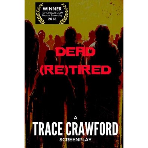Dead Re(tired) Paperback, Createspace Independent Publishing Platform