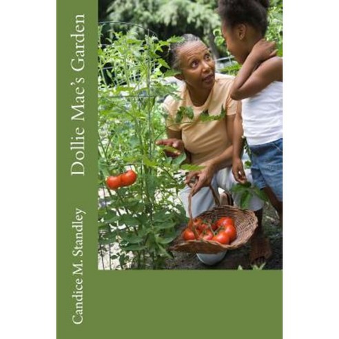 Dollie Mae''s Garden Paperback, Createspace Independent Publishing Platform