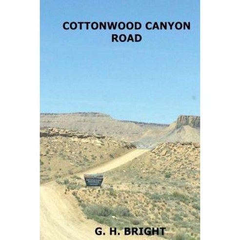 Cottonwood Canyon Road Paperback, Createspace Independent Publishing Platform