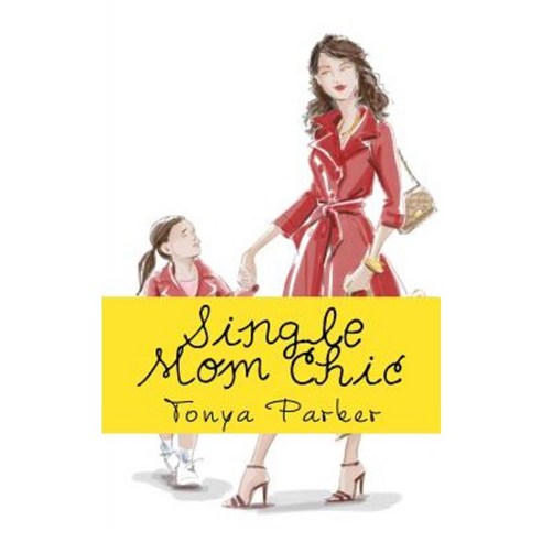 Single Mom Chic Paperback, Createspace Independent Publishing Platform