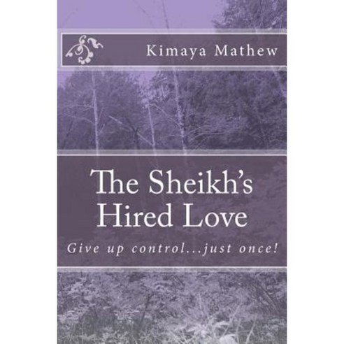 The Sheikh''s Hired Love Paperback, Createspace Independent Publishing Platform