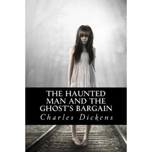 The Haunted Man and the Ghosts Bargain Paperback, Createspace Independent Publishing Platform