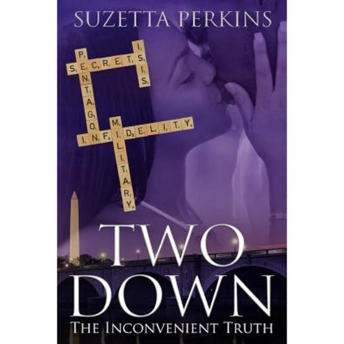 Two Down: The Inconvenient Truth Paperback, Createspace Independent Publishing Platform
