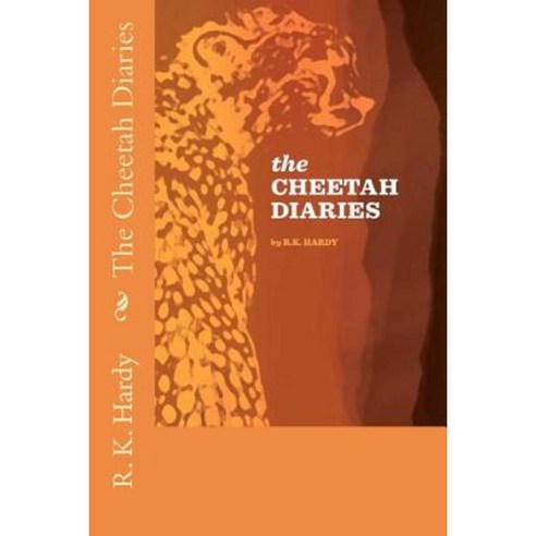 The Cheetah Diaries Paperback, Createspace Independent Publishing Platform