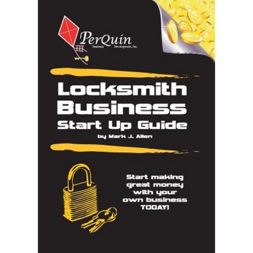 Locksmith Business Start-Up Guide Paperback, Createspace Independent Publishing Platform