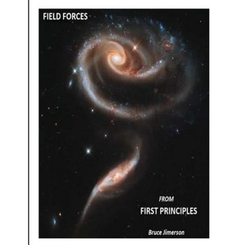 Field Forces from First Principles Paperback, Createspace Independent Publishing Platform
