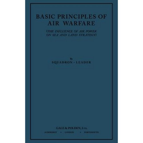 Basic Principles of Air Warfare (the Influence of Air Power on Sea and Land Strategy) (1927) Paperback, Militarybookshop.Co.UK