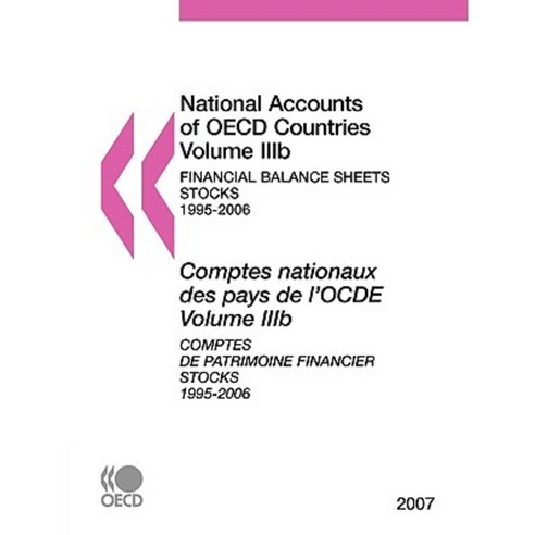 National Accounts of OECD Countries: Volume Iiib: Financial Balance Sheets - Stocks 1995-2006 2007 Edition Paperback