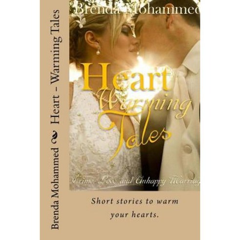 Heart - Warming Tales Paperback, Createspace Independent Publishing