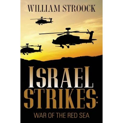 Israel Strikes: War of the Red Sea Paperback, Createspace Independent Publishing Platform