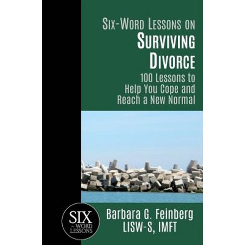 Six Word Lessons on Surviving Divorce: 100 Lessons to Help You Cope and Reach a New Normal Paperback, Pacelli Publishing