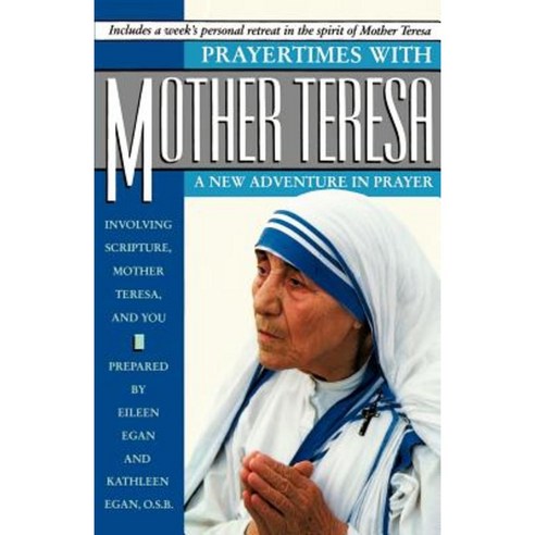 Prayertimes with Mother Teresa: A New Adventure in Prayer Involving Scripture Mother Teresa and You Paperback, Image