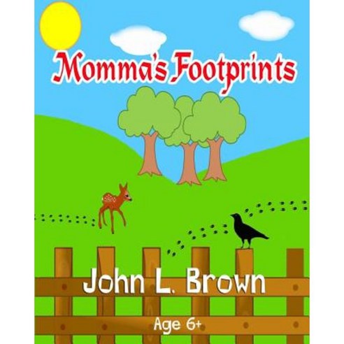 Momma''s Footprints Paperback, Createspace Independent Publishing Platform