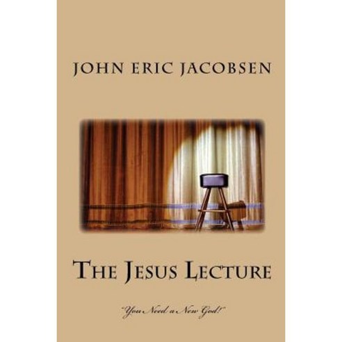The Jesus Lecture Paperback, Createspace Independent Publishing Platform