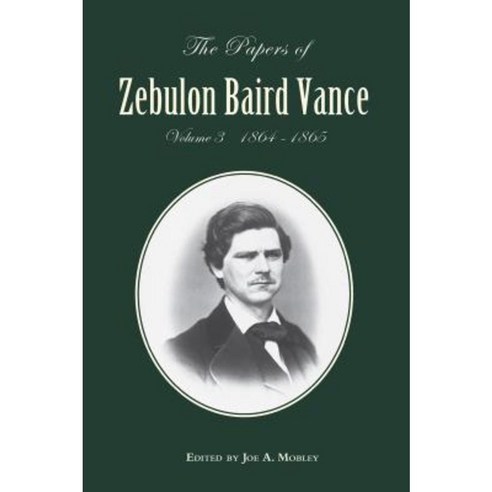 The Papers of Zebulon Baird Vance Volume 3: 1864-1865 Hardcover, North Carolina Division of Archives & History